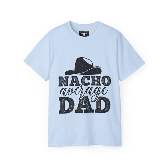 Nacho Average Dad Unisex Ultra Cotton Tee