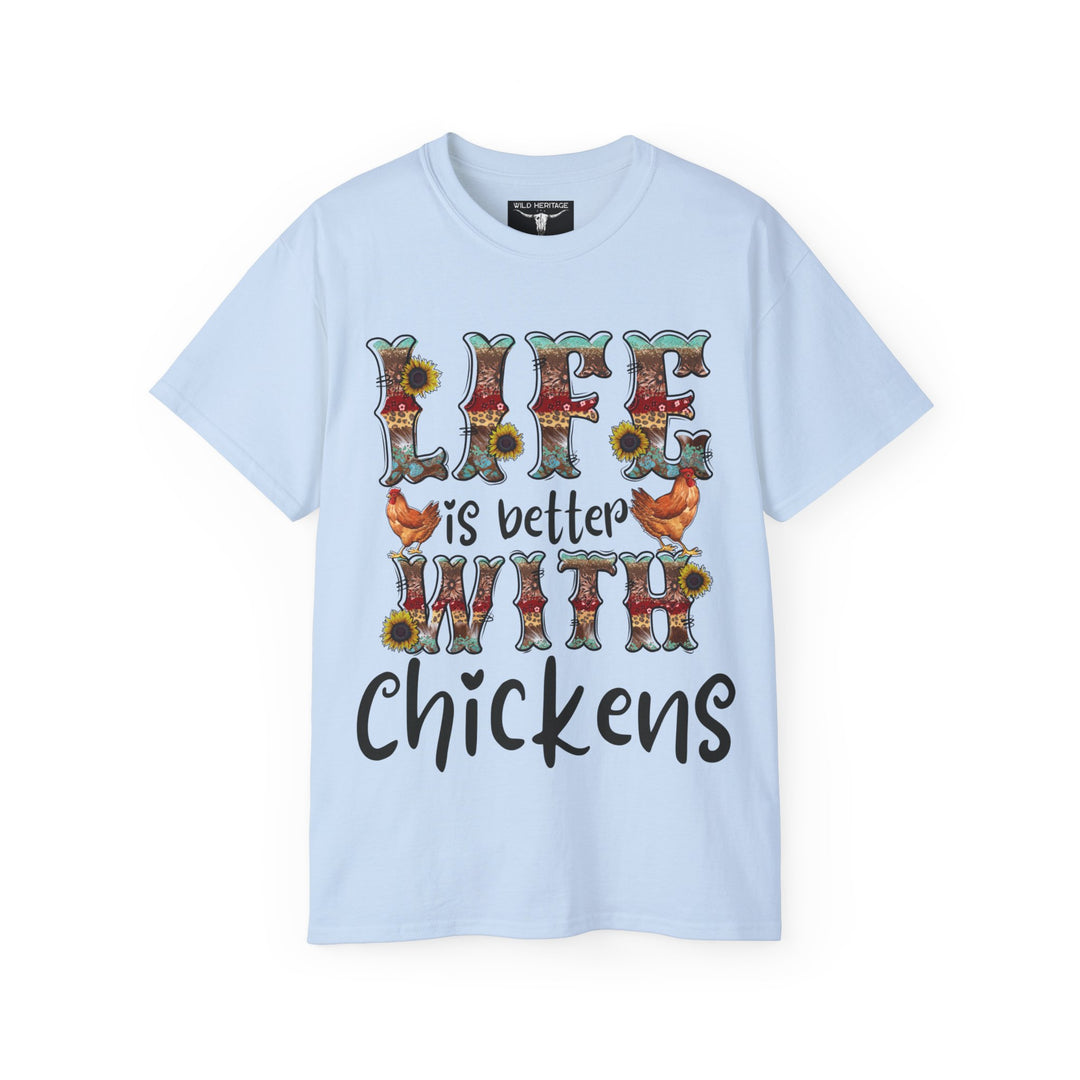 Life is Better with Chickens Unisex Ultra Cotton Tee