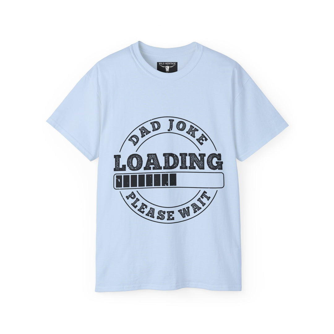 Dad Joke Loading Unisex Ultra Cotton Tee