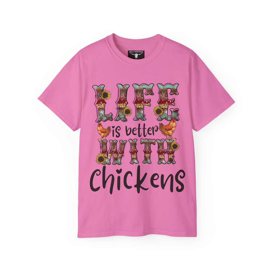 Life is Better with Chickens Unisex Ultra Cotton Tee