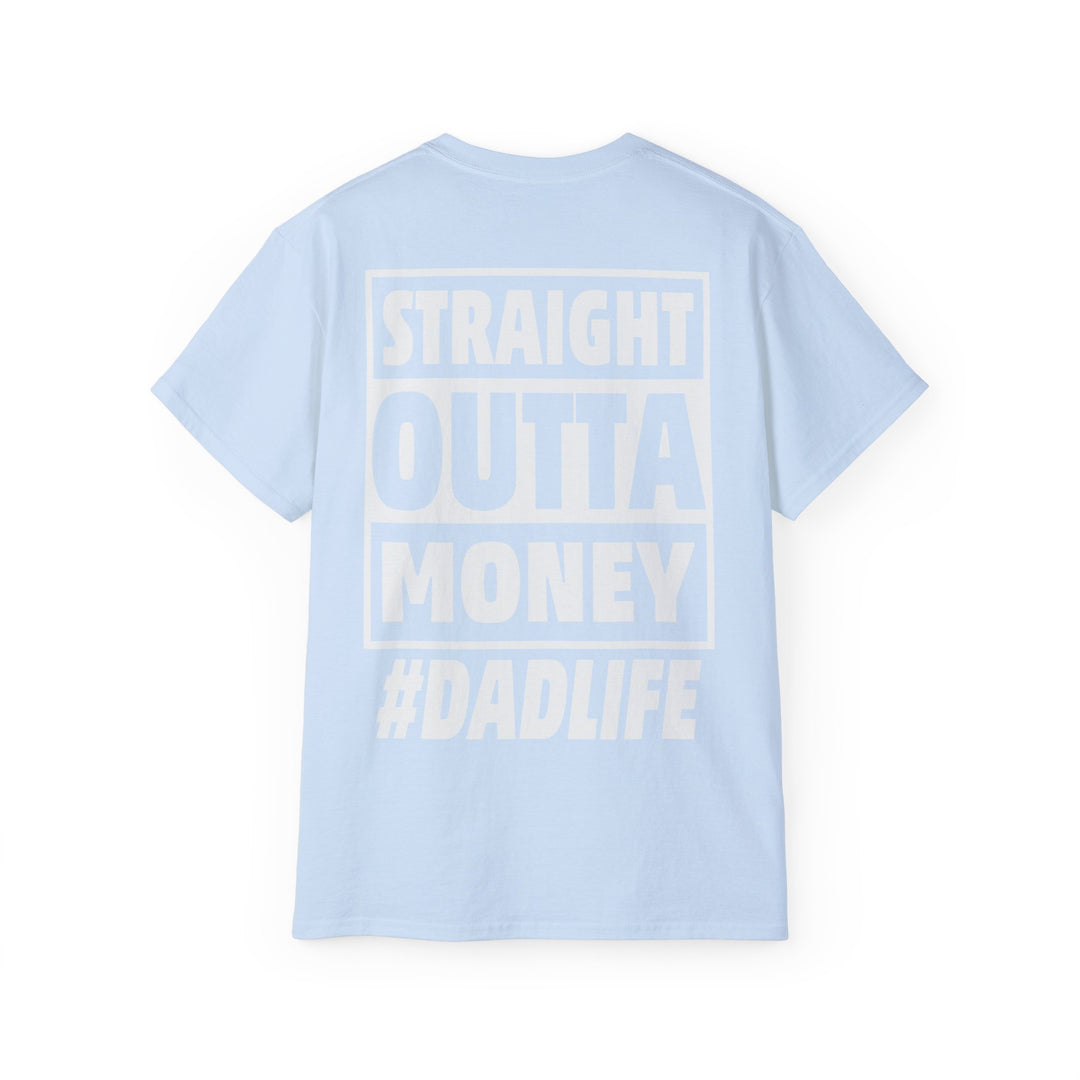 Straight Outta Money Unisex Ultra Cotton Tee