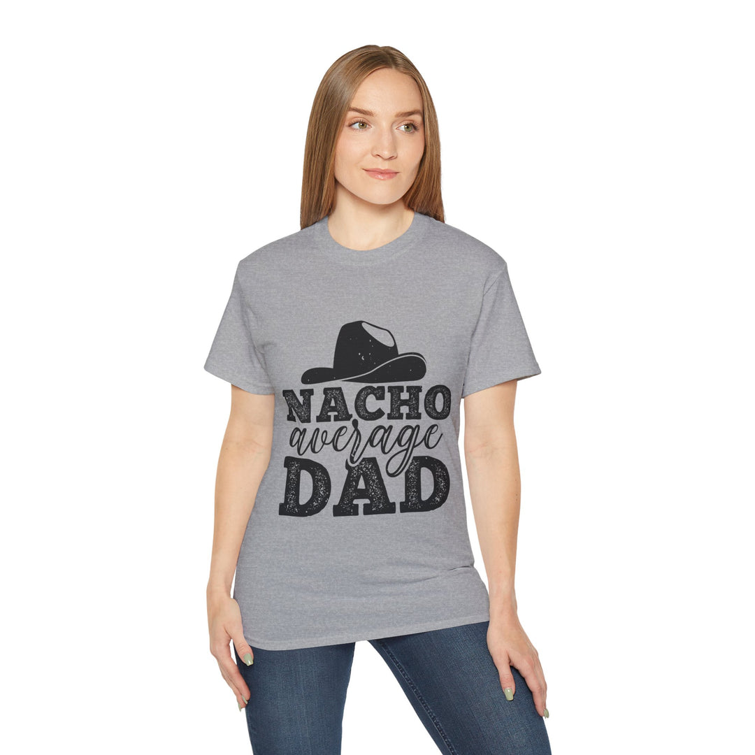 Nacho Average Dad Unisex Ultra Cotton Tee