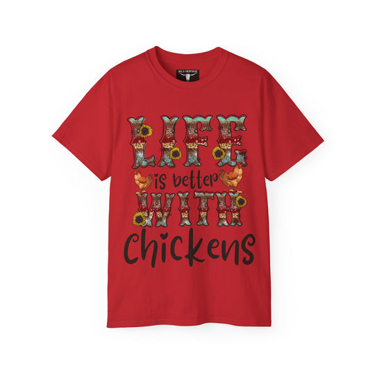 Life is Better with Chickens Unisex Ultra Cotton Tee