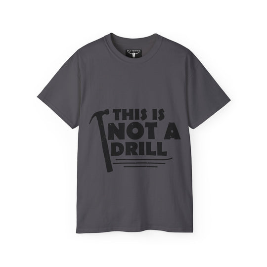 This is not a Drill Unisex Ultra Cotton Tee