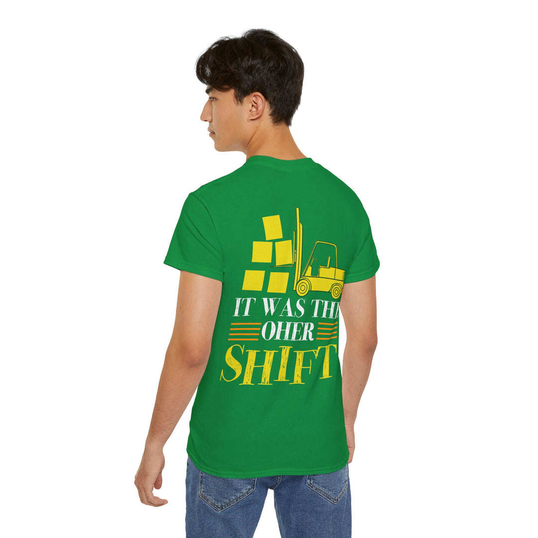 It was the other shift Unisex Ultra Cotton Tee