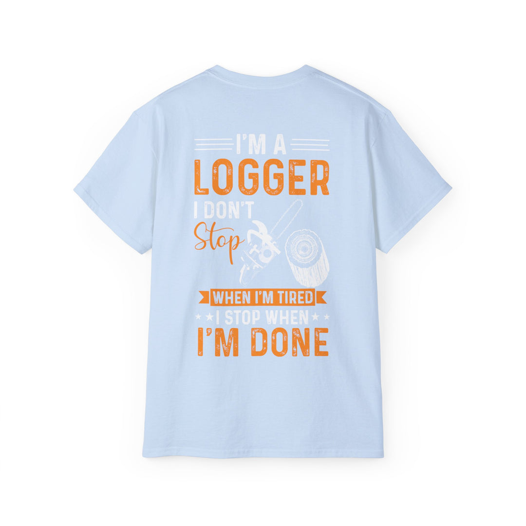 I'm a Logger Unisex Ultra Cotton Tee