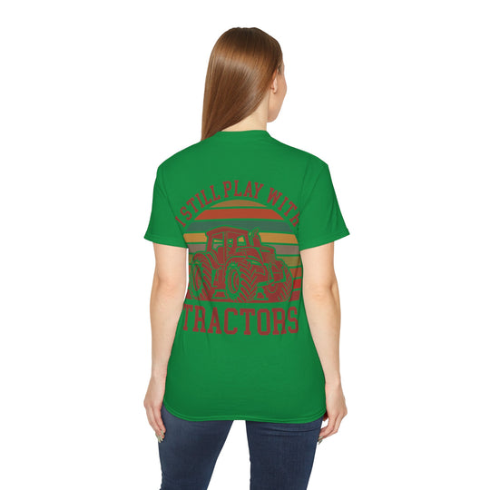 I Still Play With Tractors Unisex Ultra Cotton Tee