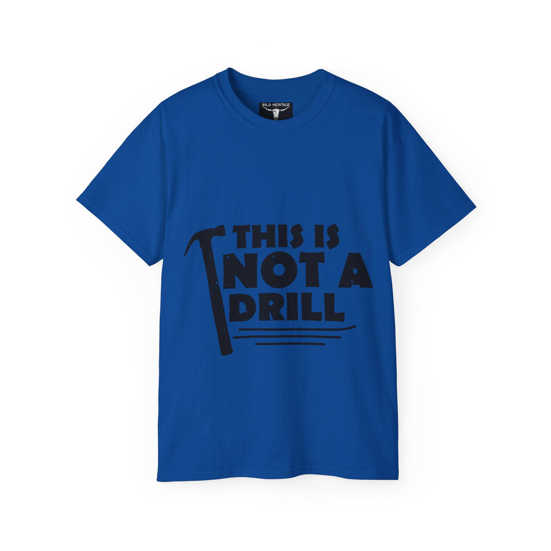 This is not a Drill Unisex Ultra Cotton Tee