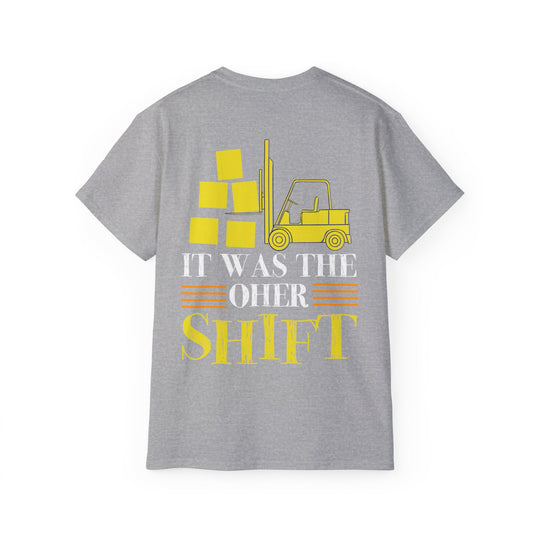 It was the other shift Unisex Ultra Cotton Tee