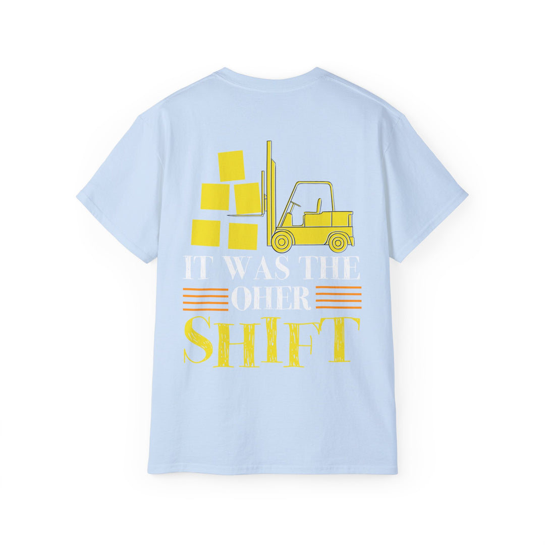 It was the other shift Unisex Ultra Cotton Tee