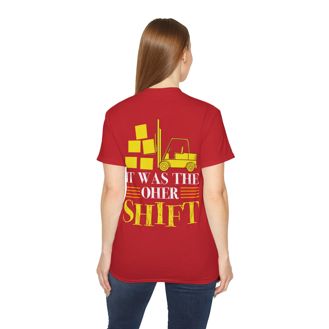 It was the other shift Unisex Ultra Cotton Tee