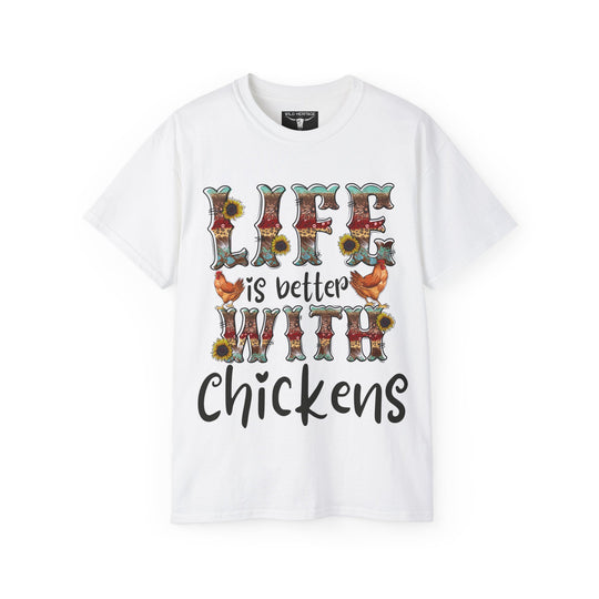 Life is Better with Chickens Unisex Ultra Cotton Tee