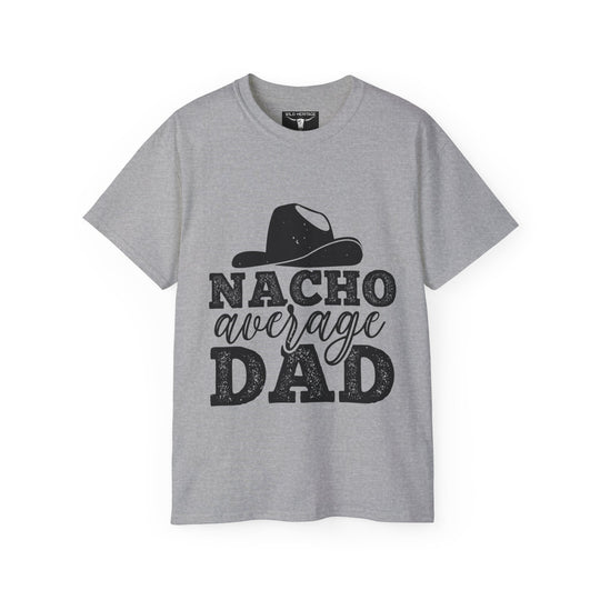 Nacho Average Dad Unisex Ultra Cotton Tee