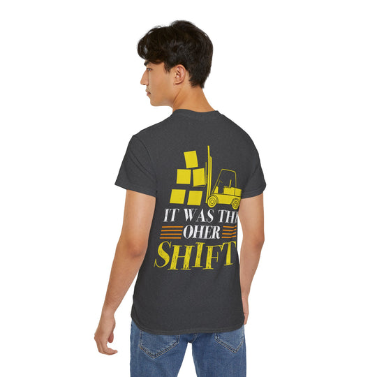 It was the other shift Unisex Ultra Cotton Tee