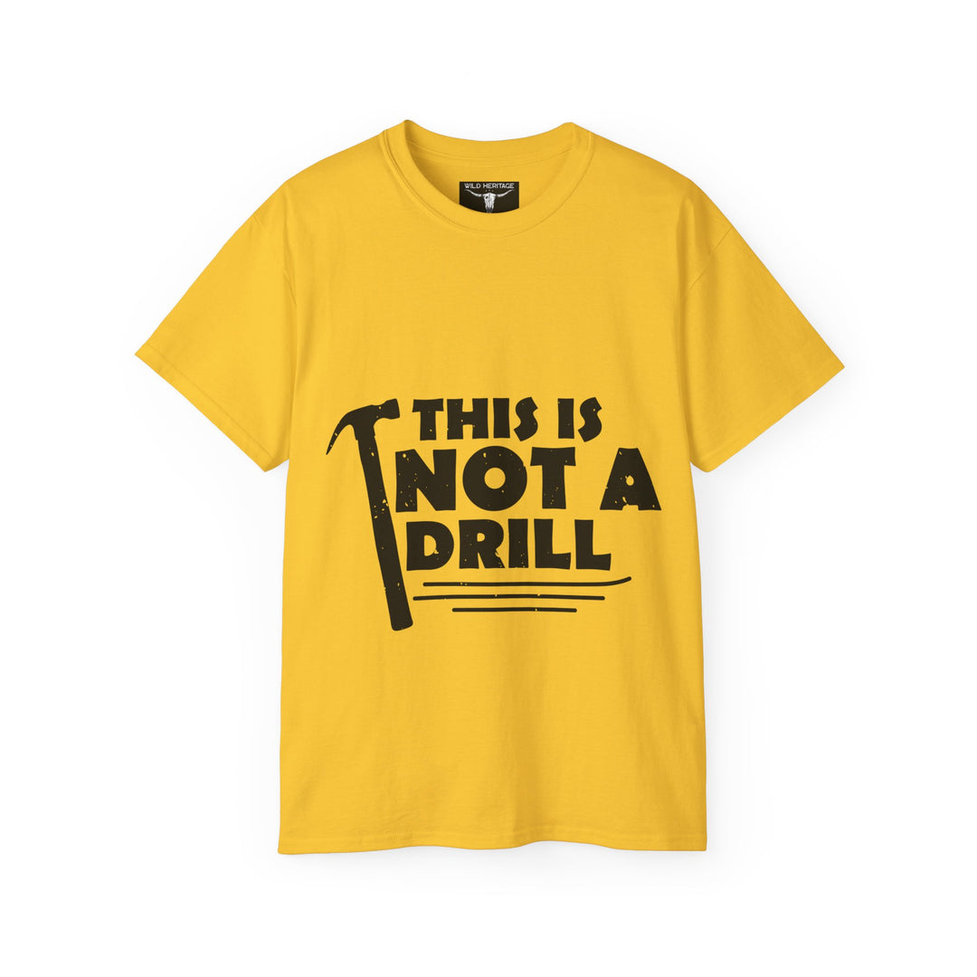 This is not a Drill Unisex Ultra Cotton Tee