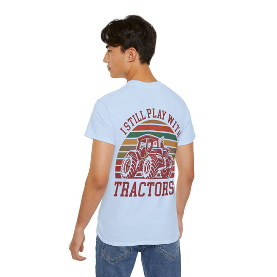 I Still Play With Tractors Unisex Ultra Cotton Tee