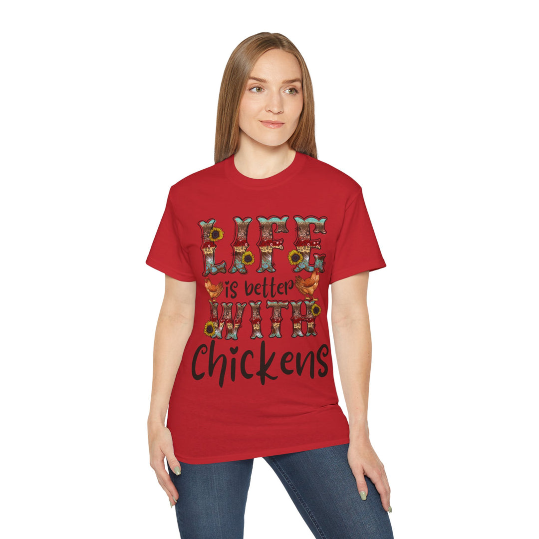 Life is Better with Chickens Unisex Ultra Cotton Tee