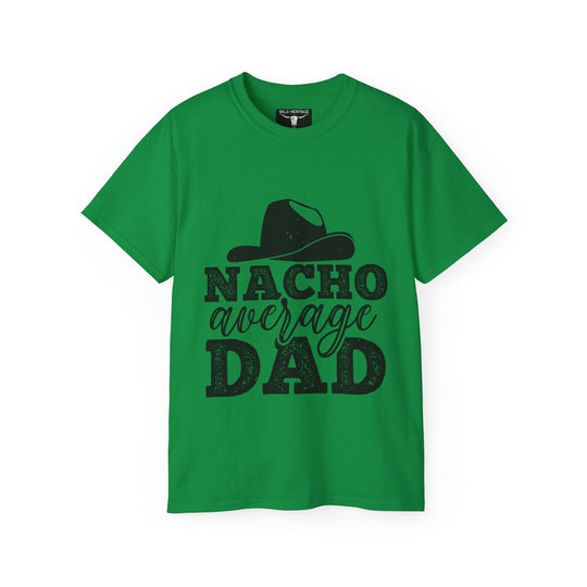 Nacho Average Dad Unisex Ultra Cotton Tee