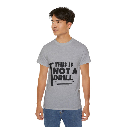 This is not a Drill Unisex Ultra Cotton Tee