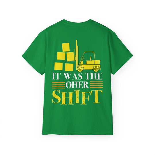 It was the other shift Unisex Ultra Cotton Tee