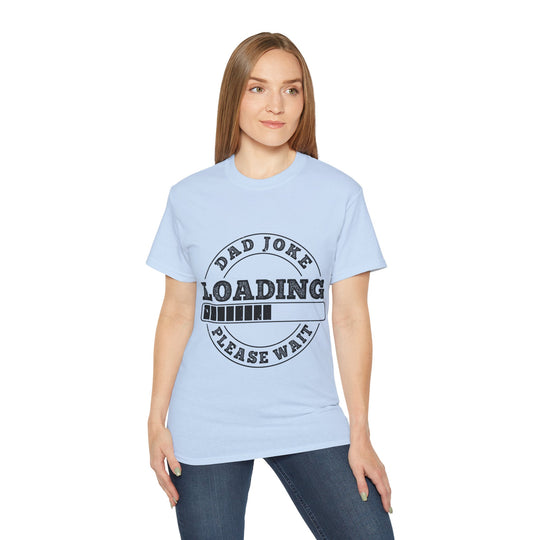 Dad Joke Loading Unisex Ultra Cotton Tee