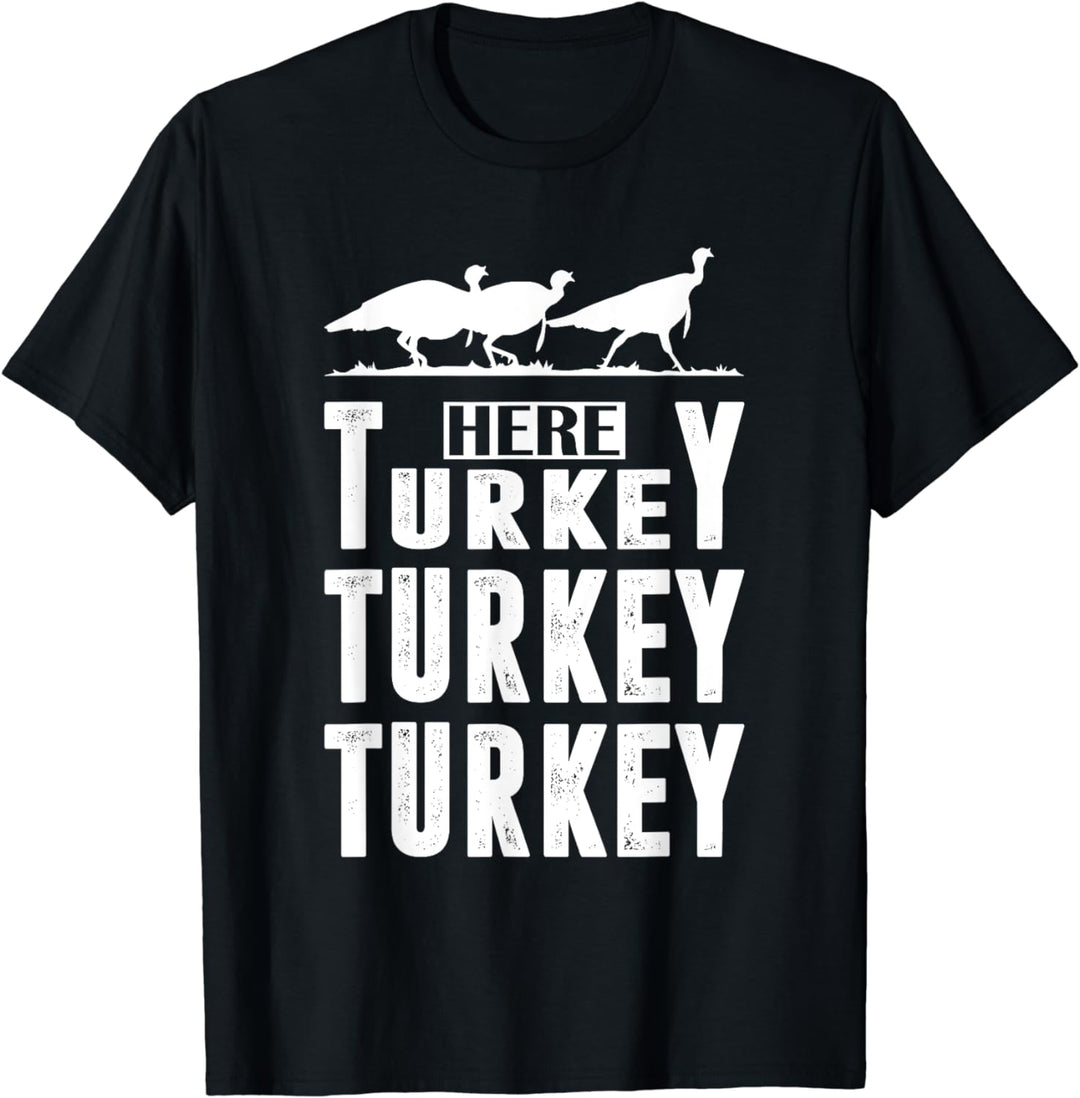 Funny Turkey Hunting Here Turkey Turkey Hunter Gift T-Shirt