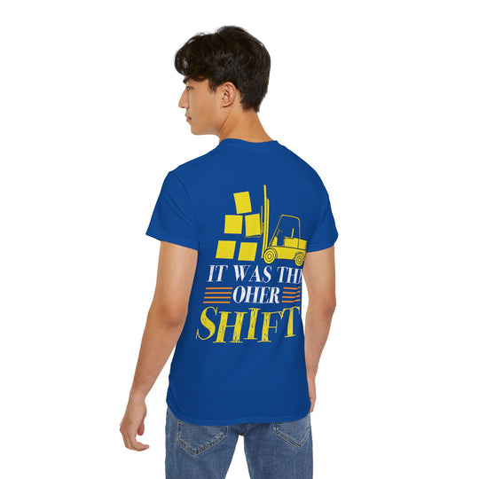 It was the other shift Unisex Ultra Cotton Tee