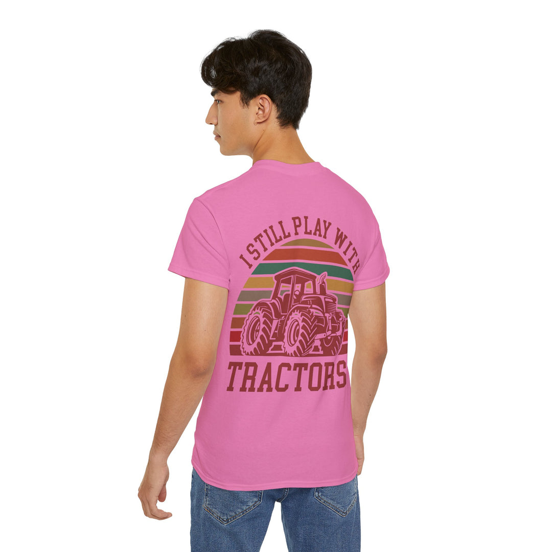 I Still Play With Tractors Unisex Ultra Cotton Tee