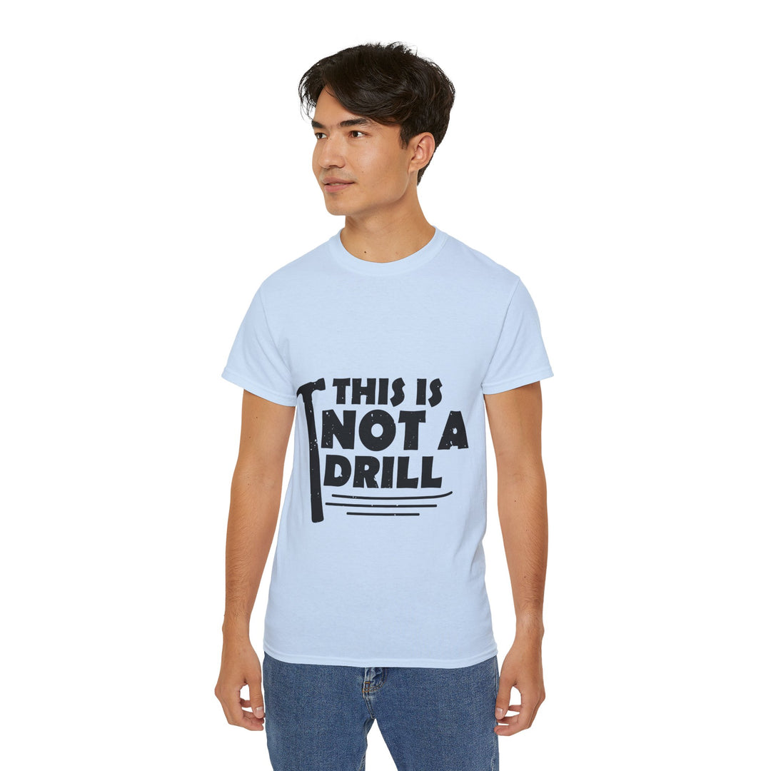 This is not a Drill Unisex Ultra Cotton Tee