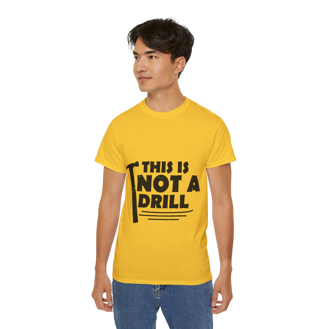 This is not a Drill Unisex Ultra Cotton Tee