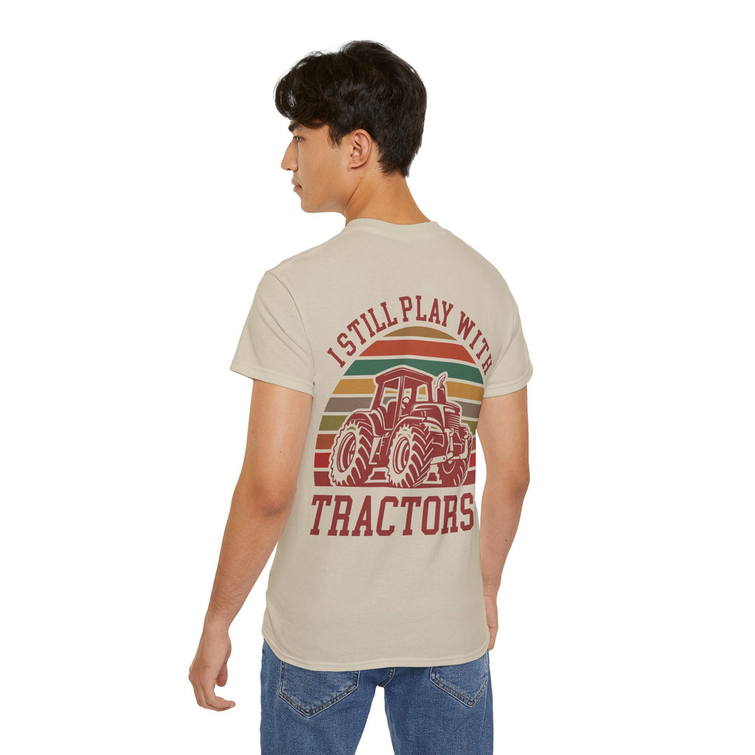 I Still Play With Tractors Unisex Ultra Cotton Tee